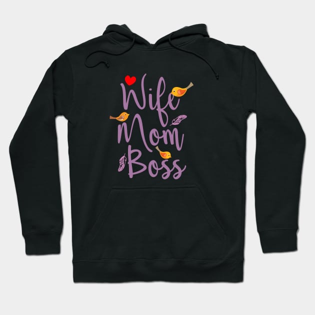 Wife Mom Boss Hoodie by Nowhereman78